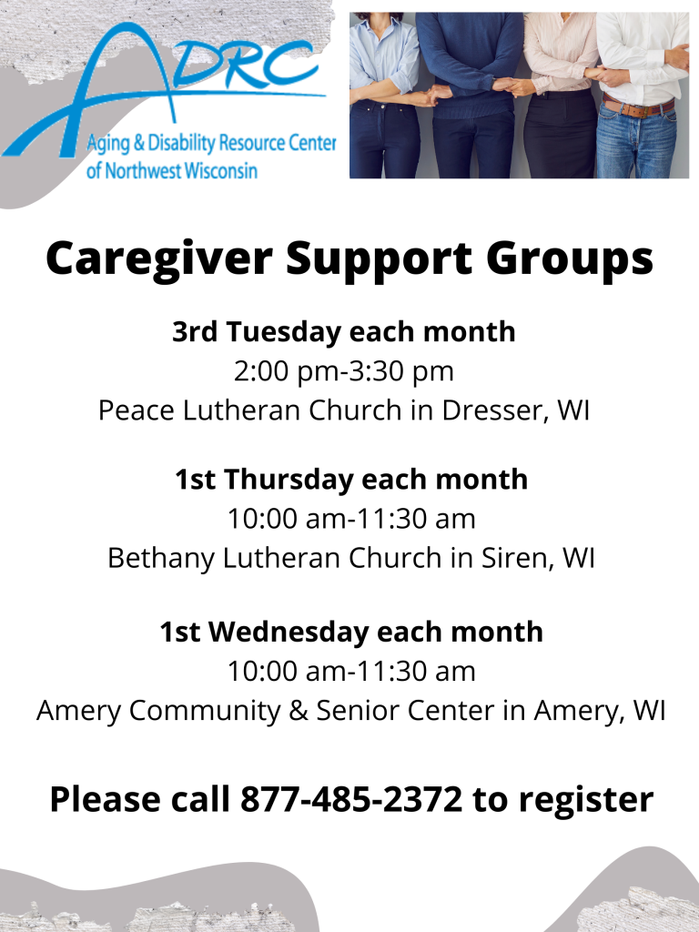 This image lists the caregiver support groups in Dresser, Amery, and Siren Wisconsin. Call 877-485-2372 for details or to register.